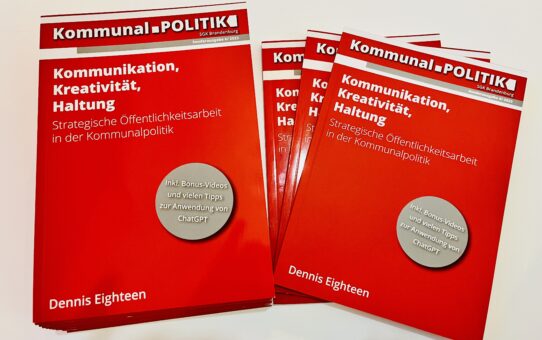 Tue Gutes und rede darüber! Handbuch "Kommunikation, Kreativität, Haltung - Strategische Öffentlichkeitsarbeit in der Kommunalpolitik